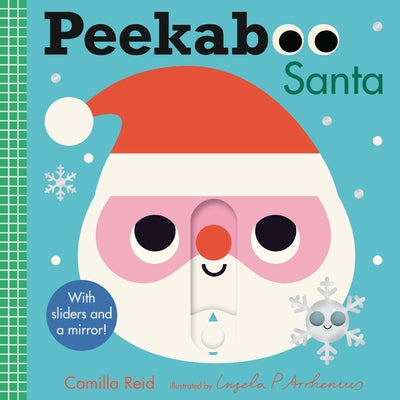 Peekaboo: Santa: (An Interactive Board Book for Babies & Toddlers with Mirror & Sliders to Push, Pull, or Turn. Cute Christmas Artwork Includes an Elf by Reid, Camilla