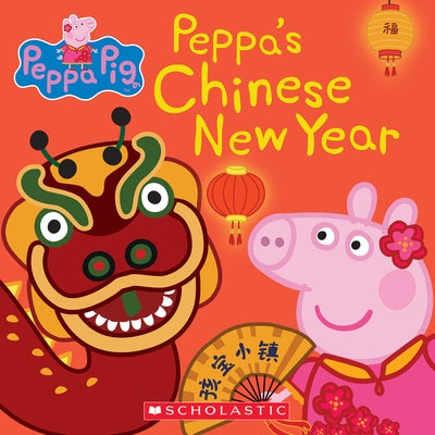 Peppa's Chinese New Year (Peppa Pig) by Eone
