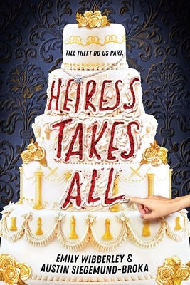 Heiress Takes All (a Reese's Book Club Pick) by Wibberley, Emily