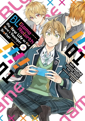 Bl Game Rebirth: My New Life as the Hero's Younger Brother Vol. 1 by Hanaka, Yui