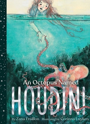 An Octopus Named Houdini by Fraillon, Zana