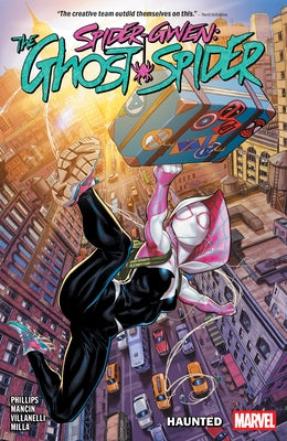 Spider-Gwen: The Ghost-Spider Vol. 1 - Haunted by Phillips, Stephanie