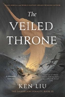 The Veiled Throne by Liu, Ken