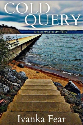 Cold Query: A Blue Water Mystery by Fear, Ivanka
