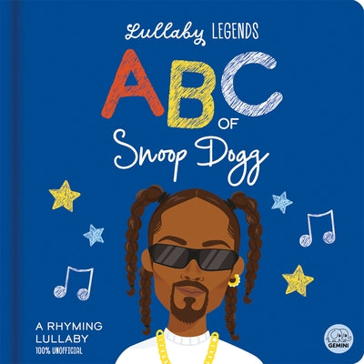 Lullaby Legends: ABC of Snoop Dogg: A Rhyming Lullaby by Amber Lily