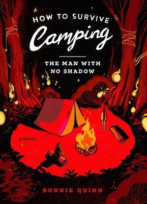 How to Survive Camping: The Man with No Shadow by Quinn, Bonnie