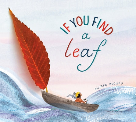If You Find a Leaf by Sicuro, Aimée