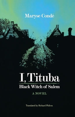 I, Tituba, Black Witch of Salem by Condé, Maryse