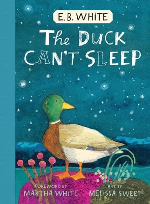 The Duck Can't Sleep by White, E. B.