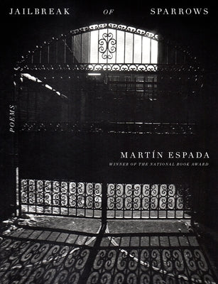 Jailbreak of Sparrows: Poems by Espada, Martín
