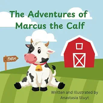 Adventures of Marcus the Calf by Anastasia Stuyt