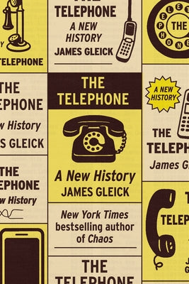 The Telephone: A New History by Gleick, James