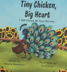 Tiny Chicken, Big Heart Board Book- Adaurie Stemshorn