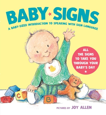 Baby Signs: A Baby-Sized Introduction to Speaking with Sign Language by Allen, Joy