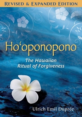 Ho'oponopono: The Hawaiian Ritual of Forgiveness by DuprÃ©e, Ulrich E.