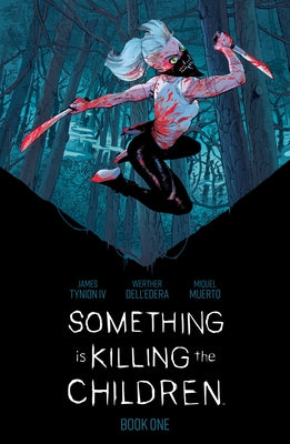 Something Is Killing the Children Book One Deluxe Edition by Tynion IV, James