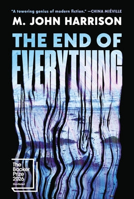 The End of Everything by Harrison, M. John