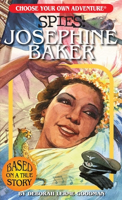 Choose Your Own Adventure Spies: Josephine Baker by Lerme Goodman, Deborah