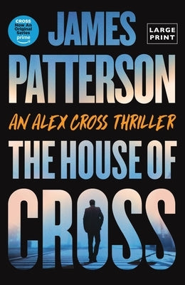 The House of Cross: An Alex Cross Thriller by Patterson, James