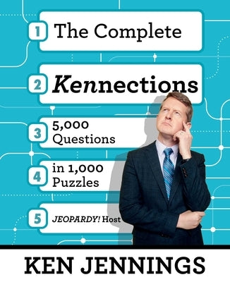 The Complete Kennections: 5,000 Questions in 1,000 Puzzles by Jennings, Ken