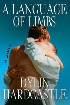 A Language of Limbs by Hardcastle, Dylin