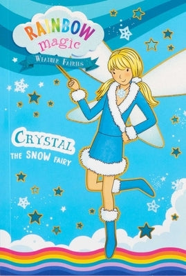 Rainbow Magic Weather Fairies #1: Crystal the Snow Fairy by Meadows, Daisy