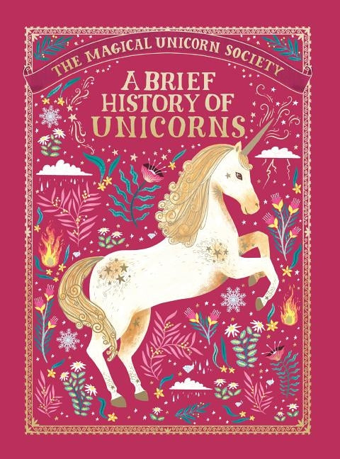 The Magical Unicorn Society: A Brief History of Unicorns by Phipps, Selwyn E.