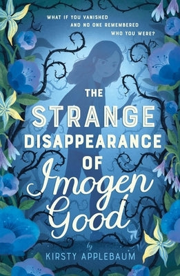 The Strange Disappearance of Imogen Good by Applebaum, Kirsty