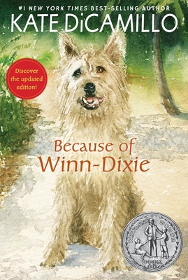 Because of Winn-Dixie: (A Beloved Middle-Grade Classic about Friendship, Family, and a Dog That Changes Everything - For Kids Ages 9-12 in Grades 4-7) by DiCamillo, Kate