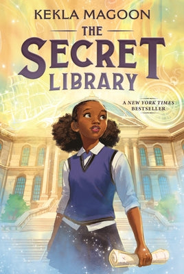 The Secret Library: (A Magical Time-Travel Adventure about Family, Courage, and Identity for Middle-Grade Readers Ages 8-12 in Grades 3-7) by Magoon, Kekla