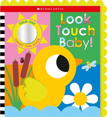 Look Touch Baby! (a Fold-Out Tummy Time Book) by Scholastic Early Learners, Scholastic Ea