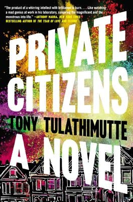 Private Citizens by Tulathimutte, Tony
