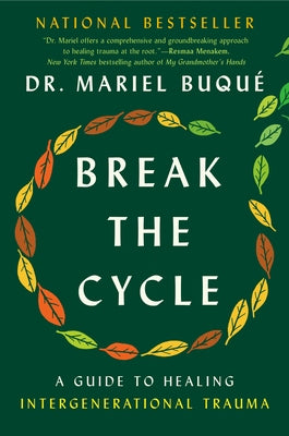 Break the Cycle: A Guide to Healing Intergenerational Trauma by Buqu&#195;&#169;, Mariel
