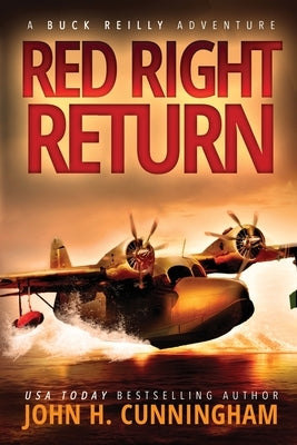 Red Right Return (Buck Reilly Adventure Series) by Cunningham, John H.