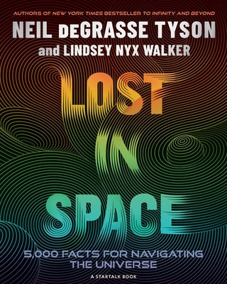 Lost in Space: 5,000 Facts for Navigating the Universe by Tyson, Neil Degrasse