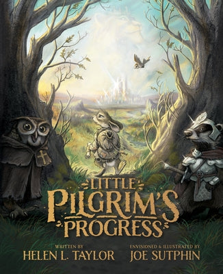 Little Pilgrim's Progress: The Illustrated Edition: From John Bunyan's Classic by Taylor, Helen