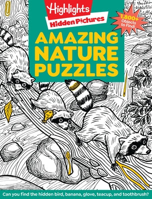 Amazing Nature Puzzles: Explore & Discover with Over 100 Fun Hidden Pictures Nature Puzzles, Celebrate the Wonders of Nature with a Nature Activity Bo by Highlights
