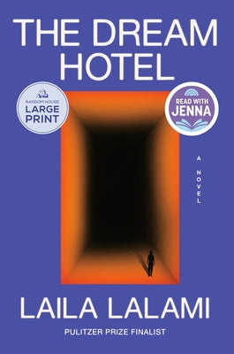 The Dream Hotel: A Read with Jenna Pick by Lalami, Laila
