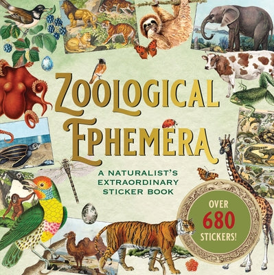 Zoological Ephemera Sticker Book (Over 680 Stickers!) by 