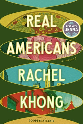 Real Americans: A Read with Jenna Pick by Khong, Rachel