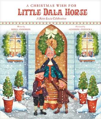 A Christmas Wish for Little Dala Horse: A Saint Lucia Celebration by Anderson, Sonja