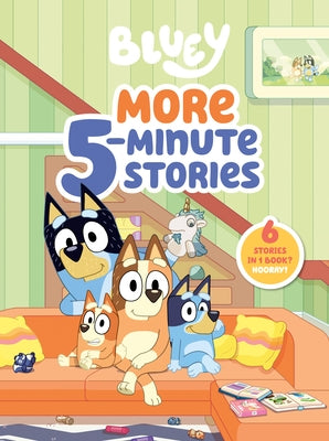 Bluey: More 5-Minute Stories: 6 Stories in 1 Book? Hooray! by Penguin Young Readers Licenses