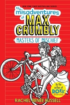The Misadventures of Max Crumbly 3: Masters of Mischief by Russell, Rachel RenÃ©e