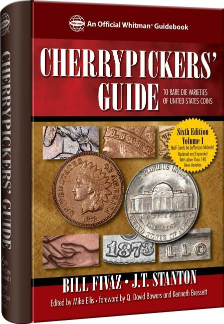Cherrypickers' Guide to Rare Die Varieties of United States Coins Volume 1 by Fivaz, Bill