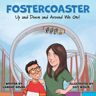 Fostercoaster: Up and Down and Around We Go! by Brunk, Candice