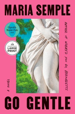 Go Gentle: Oprah's Book Club by Semple, Maria