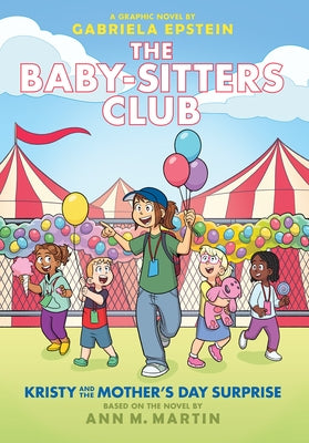 Kristy and the Mother's Day Surprise: A Graphic Novel (the Baby-Sitters Club #20): Volume 20 by Epstein, Gabriela