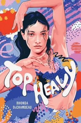 Top Heavy by Dechambeau, Rhonda