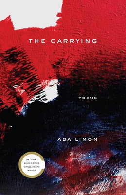The Carrying: Poems by LimÃ³n, Ada