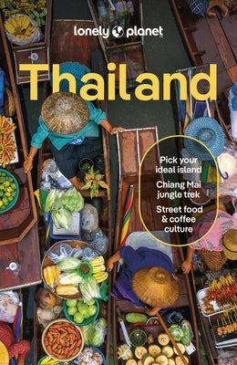 Lonely Planet Thailand: Detailed Itineraries Travel Like a Local Insider Tips Covers Bangkok & Around, Phuket & the Andaman Coast, Chiang Mai Province by Eimer, David